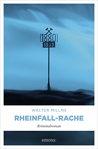 Walter Millns Rheinfall-Rache